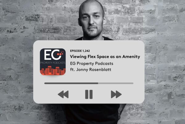 Viewing Flex Space as an Amenity, EG Property Podcasts with Spacemade  